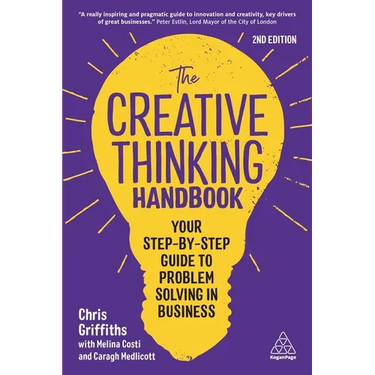 The Creative Thinking Handbook: Your Step-By-Step Guide to Problem Solving in Business