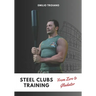Steel Clubs Training - From Zero to Gladiator