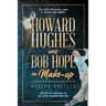 Howard Hughes was Bob Hope in Make-up