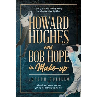 Howard Hughes was Bob Hope in Make-up