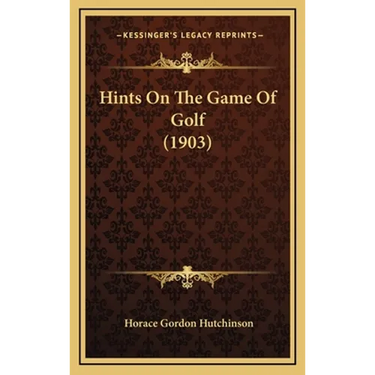 Hints On The Game Of Golf (1903)