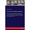 The experienced English housekeeper: for the use and ease of ladies, housekeepers, cooks; written purely from practice; consisting of several hundred