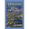 Delaware River: America's Historic, Scenic, and Working Waterway