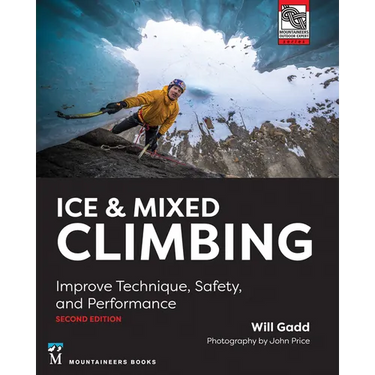 Ice & Mixed Climbing: Improve Technique, Safety, and Performance