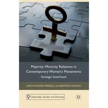 Majority-Minority Relations in Contemporary Women's Movements: Strategic Sisterhood