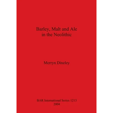Barley, Malt and Ale in the Neolithic