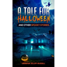 A Tale for Halloween and Other Spooky Stories: Scary Stories for Kids