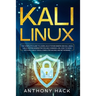 Kali Linux: The Complete Guide To Learn Linux For Beginners and Kali Linux, Linux System Administration and Command Line, How To H