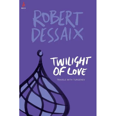 Twilight of Love: Travels With Turgenev