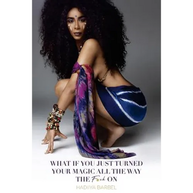 What If You Turned Your Magic All The Way The F*ck On: (Full Color Limited Edition)