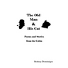 The Old Man and His Cat: Poems and Stories from the Cabin