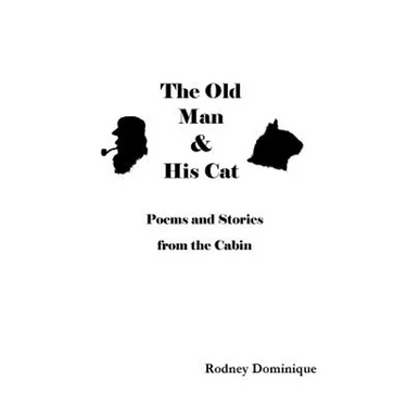 The Old Man and His Cat: Poems and Stories from the Cabin