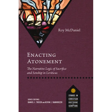 Enacting Atonement: The Narrative Logic of Sacrifice and Sonship in Leviticus