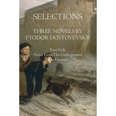 Selections Three Novels by Fyodor Dostoyevsky: Three Novels by Fydor Dostoyevsky