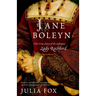 Jane Boleyn: The True Story of the Infamous Lady Rochford