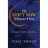The SHIFT NOW Master Fast: FEAST while you FAST