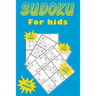 Sudoku for kids: A collection of 150 Sudoku puzzles for kids including 4x4 puzzles, 6x6 puzzles and 9x9 puzzles