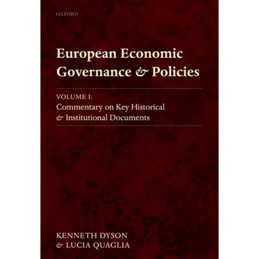 European Economic Governance and Policies, Volume I: Commentary on Key Historical and Institutional Documents