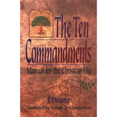 The Ten Commandments: Manual for the Christian Life
