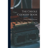 The Creole Cookery Book