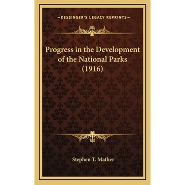 Progress in the Development of the National Parks (1916)