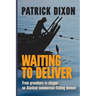 Waiting to Deliver: From greenhorn to skipper- an Alaskan commercial fishing memoir
