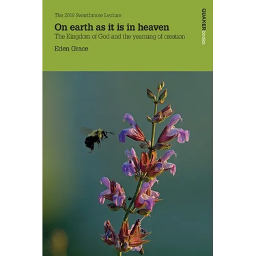 On Earth as it is in Heaven: The Kingdom of God and the Yearning of Creation
