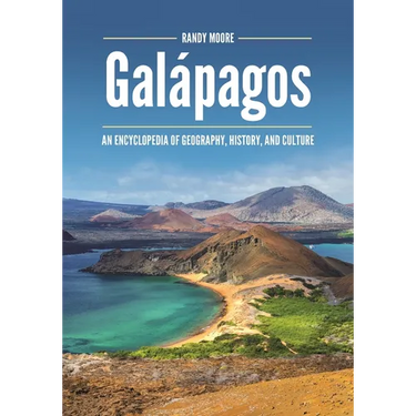 Galápagos: An Encyclopedia of Geography, History, and Culture