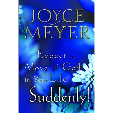 Expect a Move of God in Your Life...Suddenly