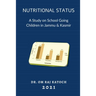 Nutritional Status: A Study on School Going Children in Jammu & Kashmir