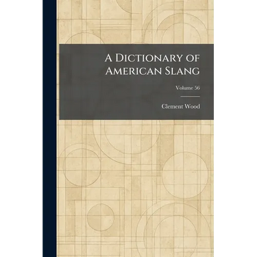A Dictionary of American Slang