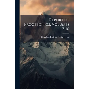Report of Proceedings, Volumes 7-10