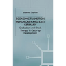 Economic Transition in Hungary and East Germany: Gradualism, Shock Therapy and Catch-Up Development