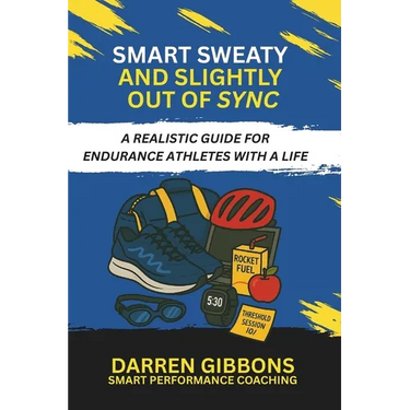 Smart, Sweaty, and Slightly Out of Sync: A Realistic Guide for Endurance Athletes with a Life