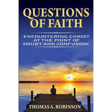Questions of Faith: Encountering Christ at the Point of Doubt and Confusion