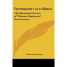 Freemasonry at a Glance: The Illustrated Secrets of Thirteen Degrees of Freemasonry