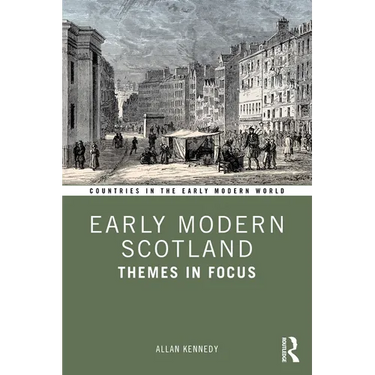 Early Modern Scotland: Themes in Focus