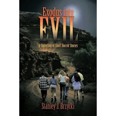 Exodus Into Evil: A Collection of Short Horror Stories
