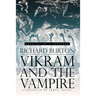 Vikram and the Vampire: Classic Hindu Tales of Adventure, Magic, and Romance (Illustrated)