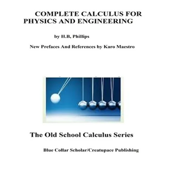 Complete Calculus For Physics And Engineering