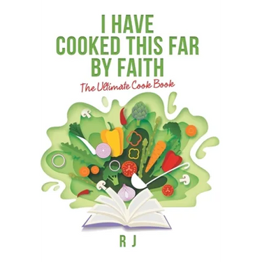 I Have Cooked This Far by Faith: The Ultimate Cook Book