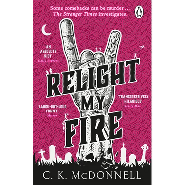 Relight My Fire: (The Stranger Times 4)