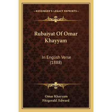 Rubaiyat Of Omar Khayyam: In English Verse (1888)