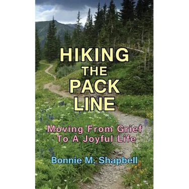 Hiking the Pack Line: Moving from Grief to a Joyful Life