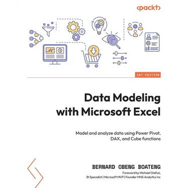Data Modeling with Microsoft Excel: Model and analyze data using Power Pivot, DAX, and Cube functions