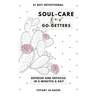 Soul-Care for Go-Getters: A 31 Day Devotional for Women