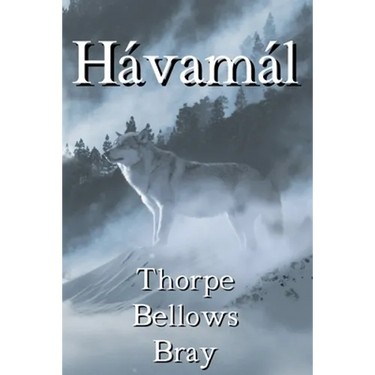 The Hávamál: The Sayings of the High One: Volume 1