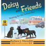 Daisy and Friends Waiting for the School Bus