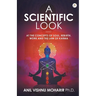 A SCIENTIFIC LOOK at the Concepts of Soul, Rebirth, Work and the Law of Karma