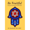 Be Fruitful: The Jewish Pregnancy and Birth Guide